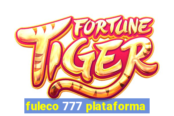 fuleco 777 plataforma